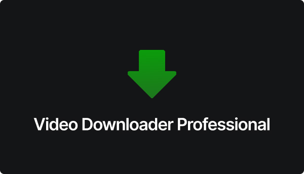 MAX vs Video Downloader Professional + Ultimate